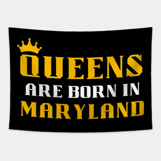 queens are born in Maryland Tapestry