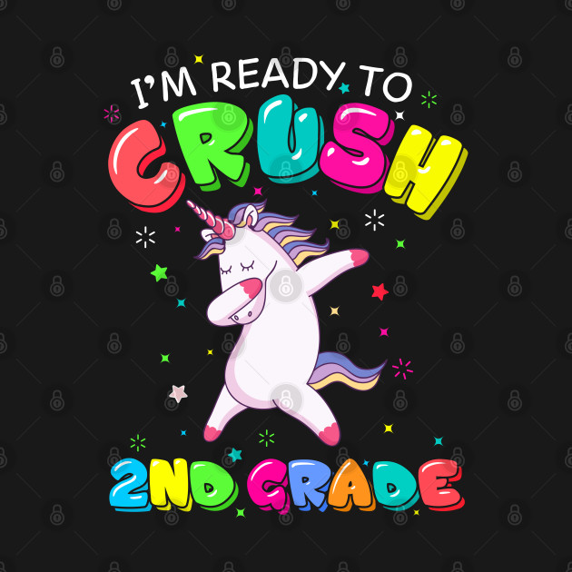 Discover I'm ready to crush 2nd grade dabbing Unicorn - Im Ready To Crush 2nd Grade - T-Shirt