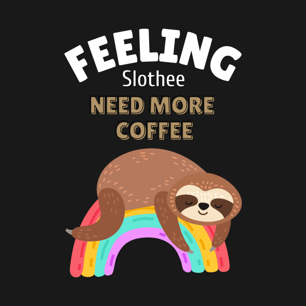 feeling slothee need more coffee by Novelty-art