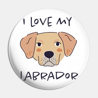 I Love My Labrador Pin