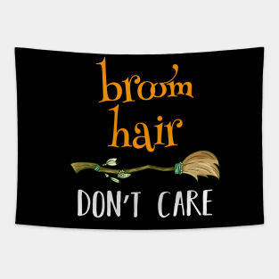 Broom Hair Don't Care Tapestry