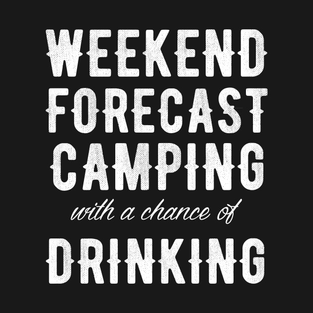 Weekend forecast camping with a chance of drinking by captainmood