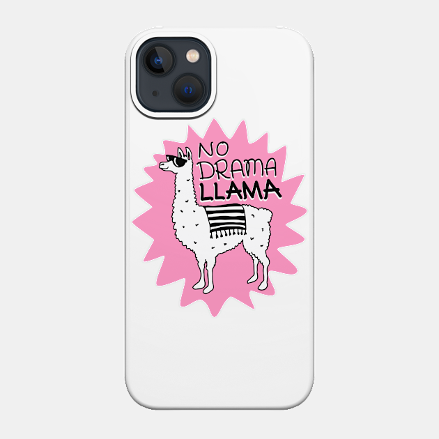 No drama llama - No Drama Llama - Phone Case