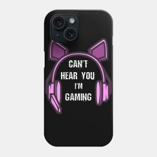 Funny Girl Gamer Gift Headset Can't Hear You I'm Gaming Phone Case