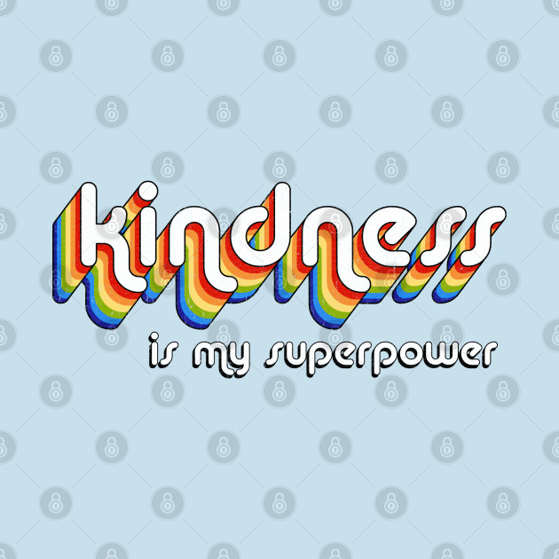 "Kindness is my superpower" Retro style vintage design - Kindness - T