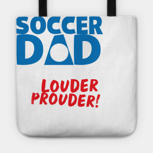 Soccer Dad Like A Normal Dad But Louder & Prouder Tote