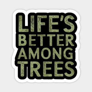 Life's Better Among Trees Magnet