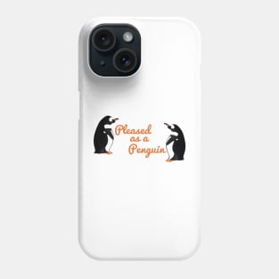 Pleased as a Penguin Phone Case