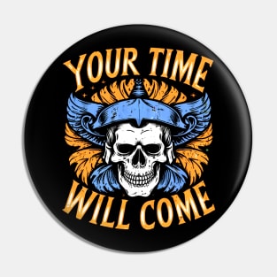 Your Time Will Come, No Pain No Gain Pin