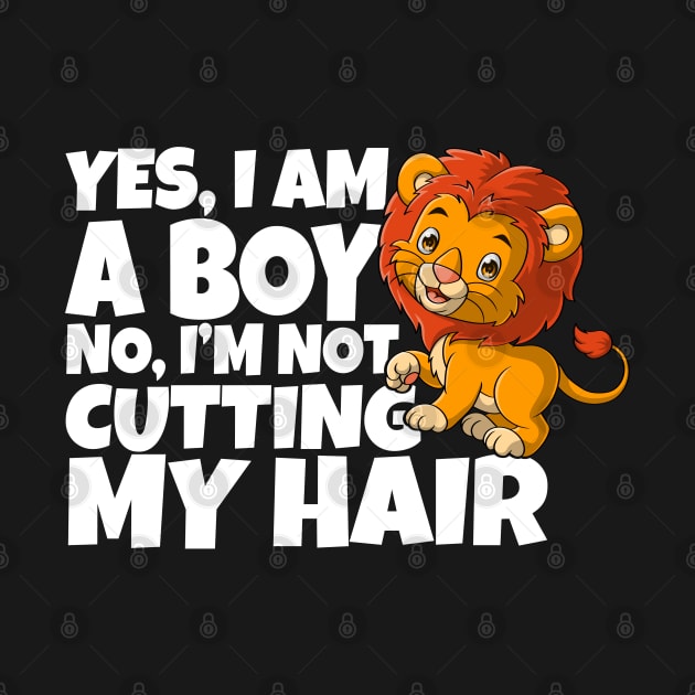 Yes, I Am A Boy No, I'm Not Cutting My Long Hair by Herotee