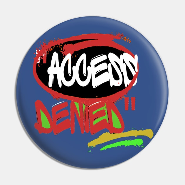 ACCESS DENIED ART WORK Pin by HTA DESIGNS