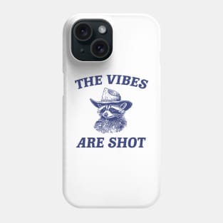 the vibes are shot shirt, raccoon weird meme shirt, trash panda Phone Case