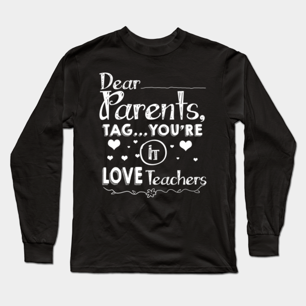 Download Dear Parents Tag You're It Love Teachers - Dear Parents ...