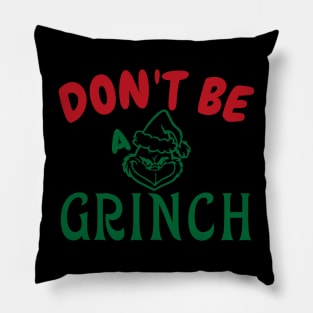 Don't Be a Grinch-X Pillow