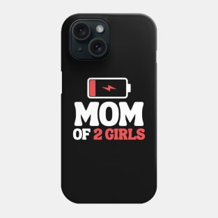 Tired Mom Of 2 Girls Phone Case