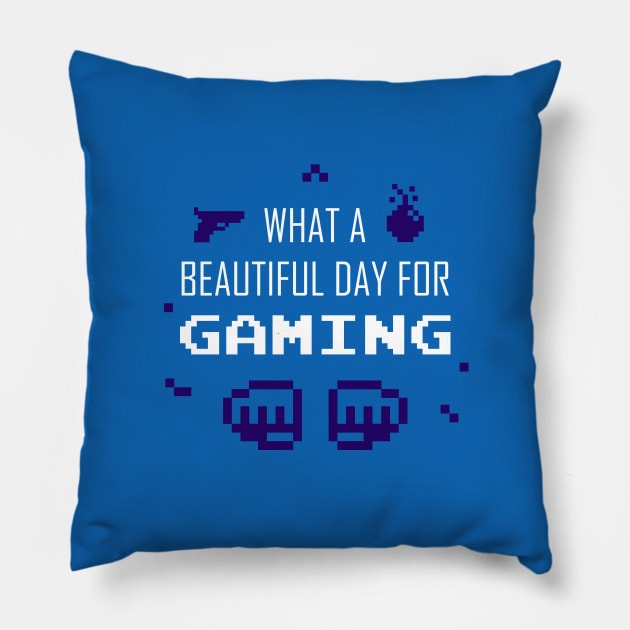 What a beautiful day for gaming! Pillow by Truthfully