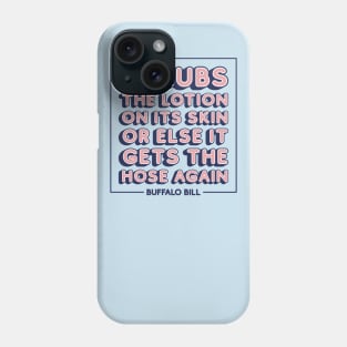 It rubs the lotion on its skin or else it gets the hose again Phone Case