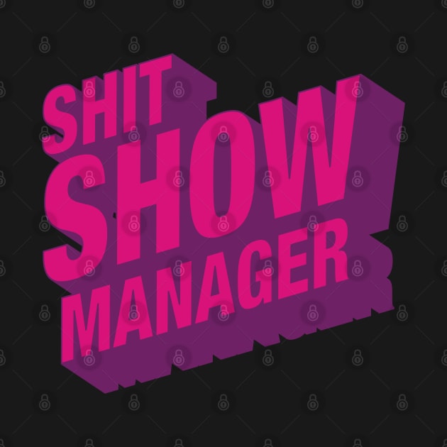 Shit Show Manager by sparrowski