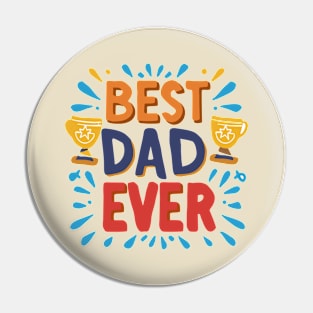 Best Dad Ever (Fathers Day Gift) Pin