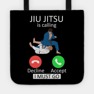 Jiu Jitsu is calling and i must go Tote