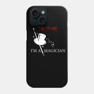 Trust me I'm a magician Shirt Phone Case