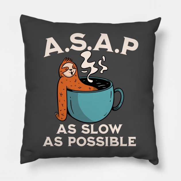 ASAP - As slow as possible Pillow by Emmi Fox Designs