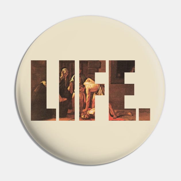 LIFE Pin by Megatrip