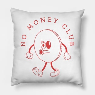 No Money Club Funny Comic Broke Front and Backprint Pillow