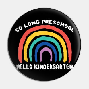 So Long Preschool Hello Kindergarten Teacher Student Pre-K Pin