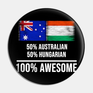 50% Australian 50% Hungarian 100% Awesome - Gift for Hungarian Heritage From Hungary Pin