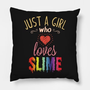 Just A Girl Who Loves Slime Cute Slime Lover Pillow