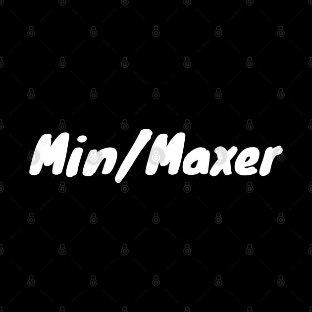 Min/Maxer by DennisMcCarson