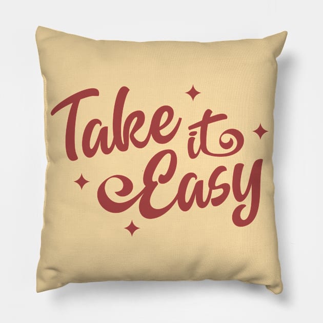 Take It Easy | Inspirational Quote Pillow by ilustraLiza