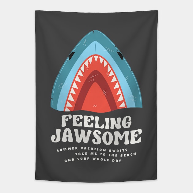 Feeling Jawsome Shark Summer Funny Puns Tapestry by Fitastic