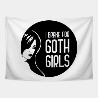 I Brake For Goth Girls Tapestry