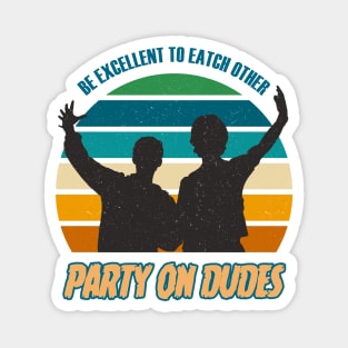 Party on Dudes Magnet
