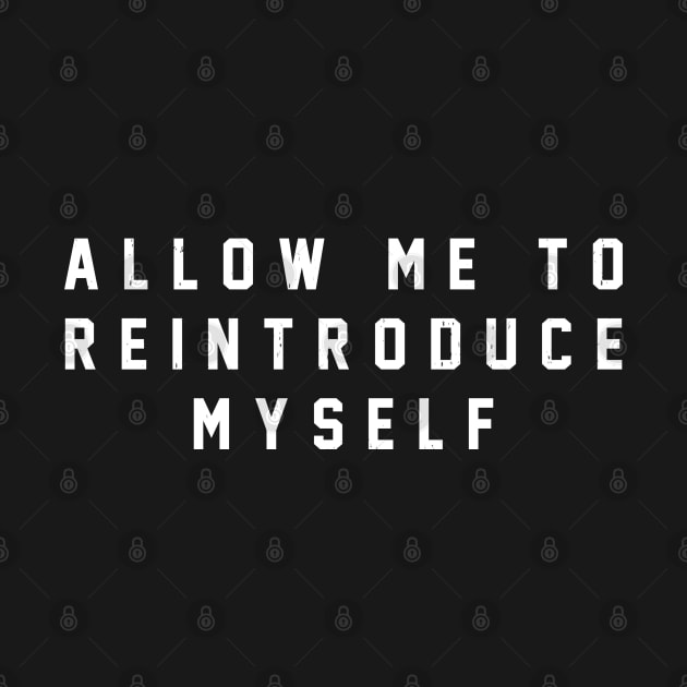 Allow me to reintroduce myself by BodinStreet