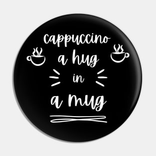 cappuccino a hug in a mud by Trend Pixel Pin