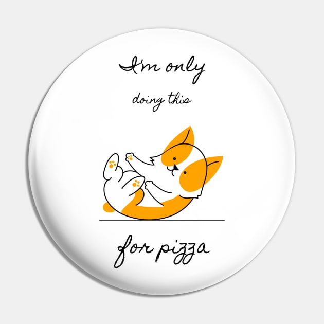 I'm only doing this for pizza. Funny yoga Pin by aboss