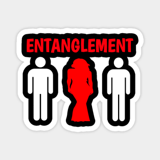 entanglement relationship funny Magnet