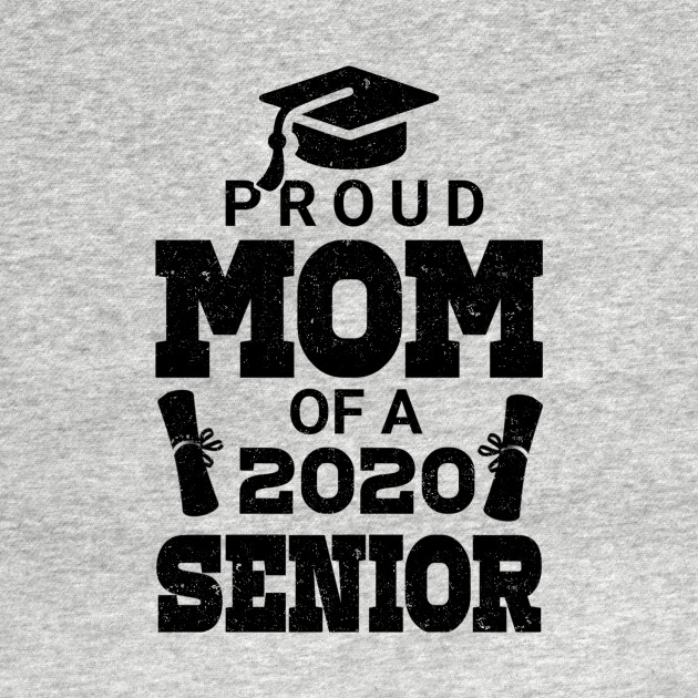 Discover PROUD MOM OF A 2020 SENIOR - Proud Mom Of A 2020 Senior - T-Shirt