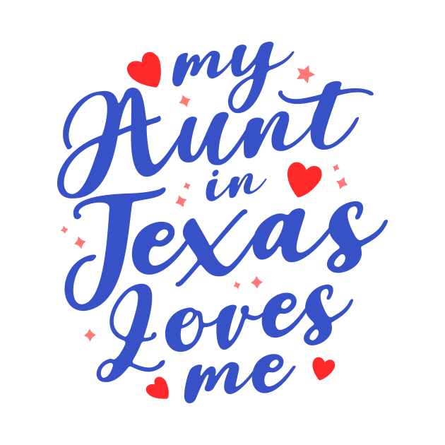 my aunt in texas loves me by TheDesignDepot