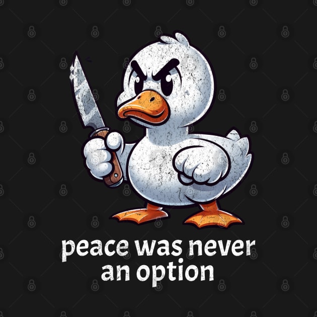 Peace Was Never An Option Angry Goose Murderous Knife by Lavender Celeste