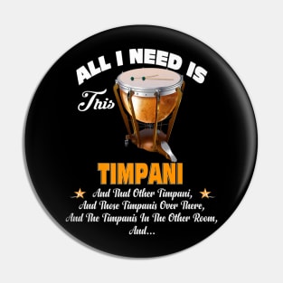 All I Need Is This Timpani Music Pin