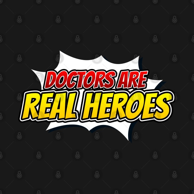 Doctors are Real Heroes by victorstore