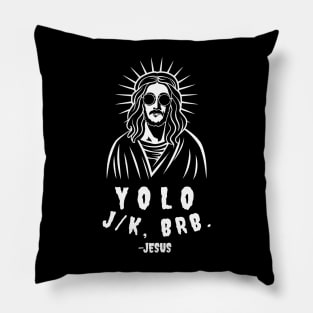 YOLO JK BRB Jesus Pillow