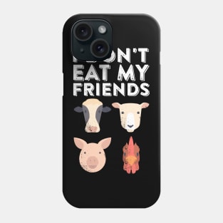 I Don't Eat My Friends - Funny Vegan Vegetarian Humor Phone Case