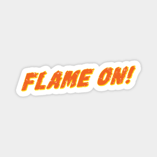 Flame On! Magnet