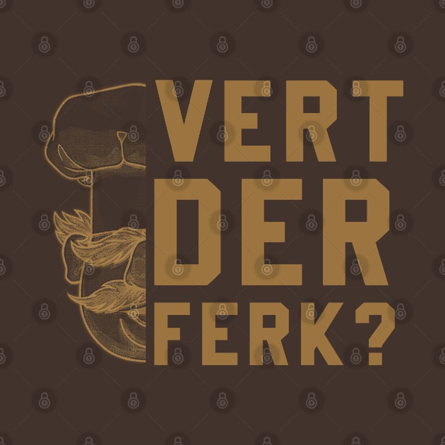 Vert Der Ferk Swedish Chef Brown by MAGE