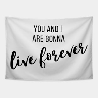 Live Forever I Tapestry